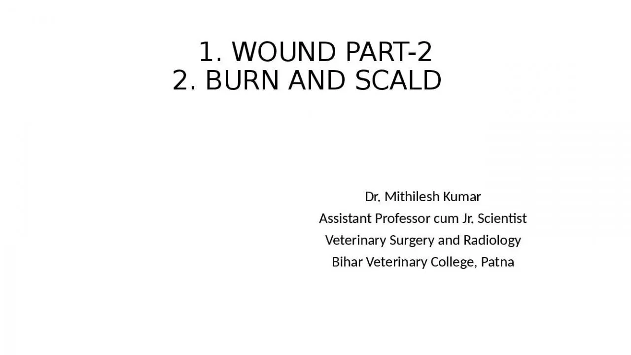 PPT-1. WOUND PART-2 2. BURN AND SCALD