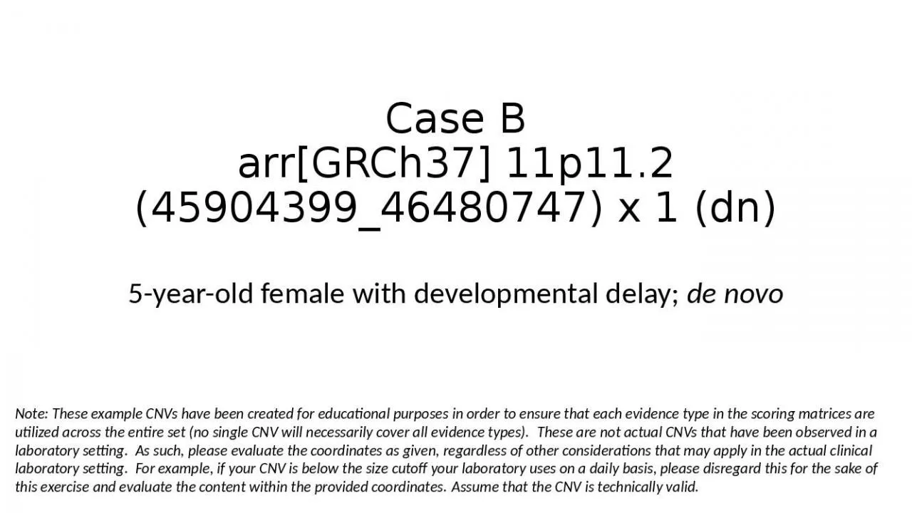 PPT-Case B arr [GRCh37] 11p11.2 (45904399_46480747) x 1 (