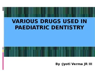 various DRUGS used IN PAEDIATRIC DENTISTRY