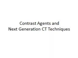 Contrast Agents and Next Generation CT Techniques