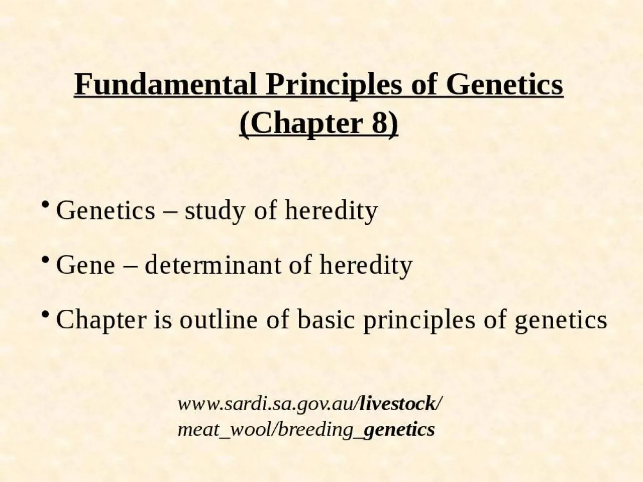 PPT-Fundamental Principles of Genetics (Chapter 8)