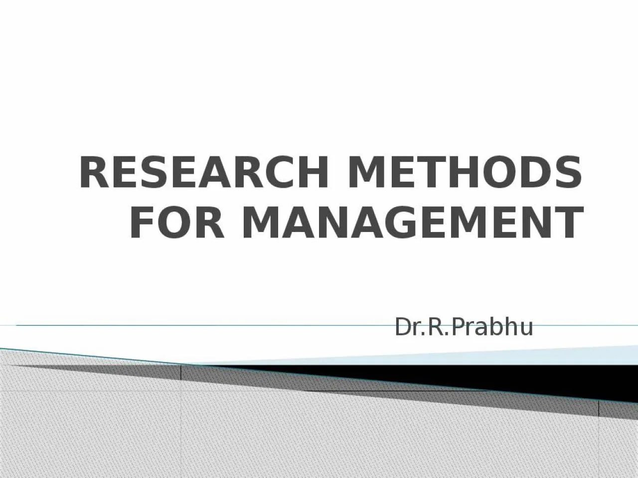 PPT-RESEARCH METHODS FOR MANAGEMENT