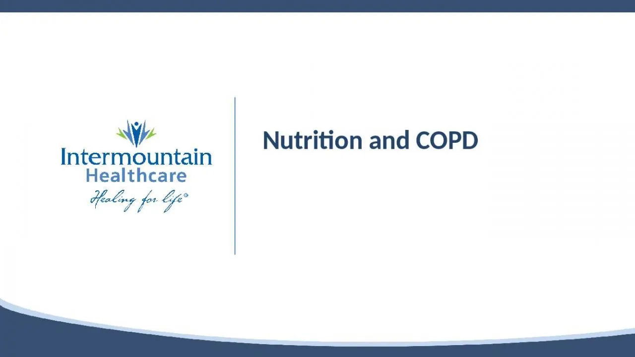 PPT-Nutrition and COPD Why is nutrition so important?