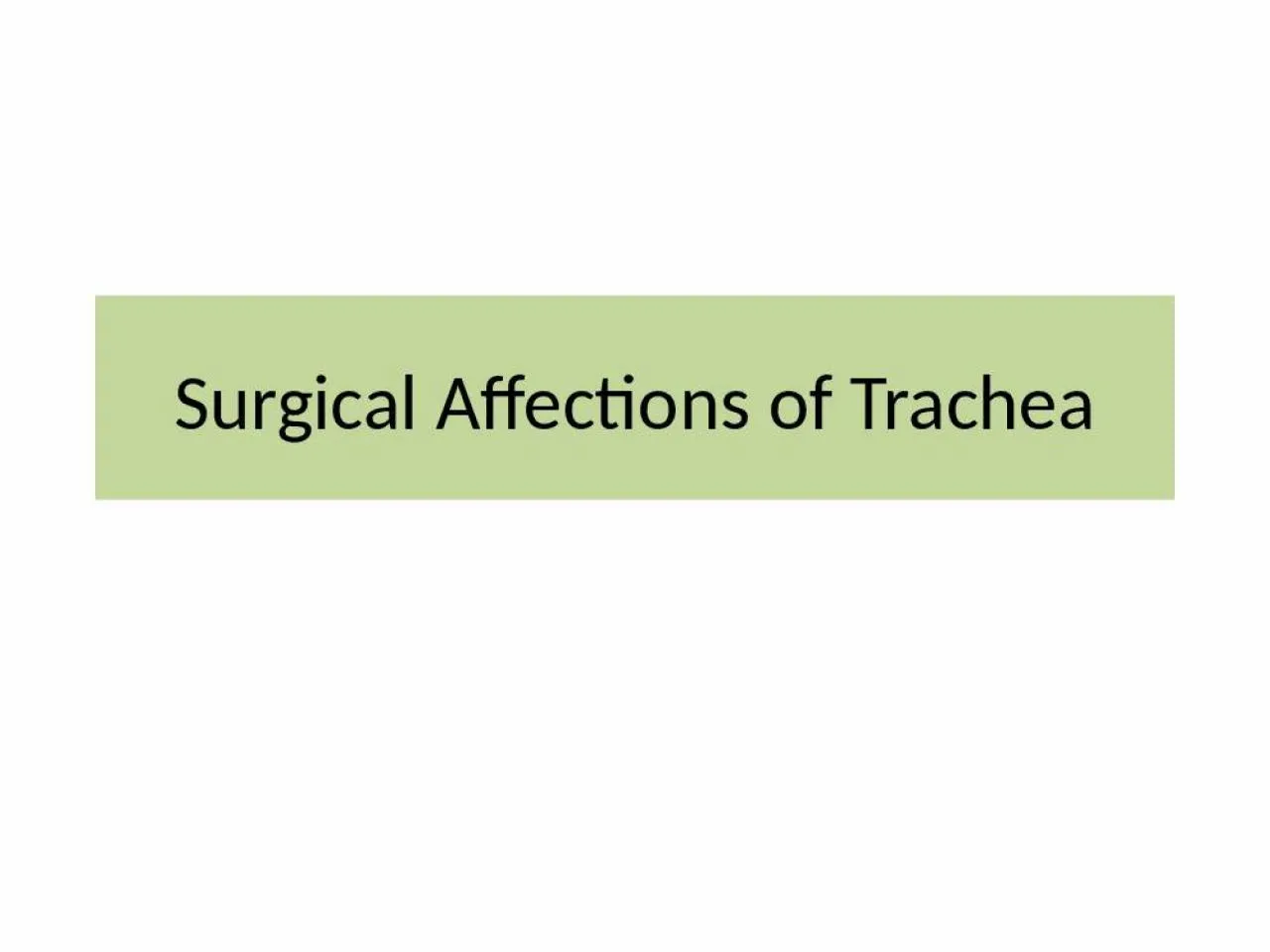 PPT-Surgical Affections of Trachea