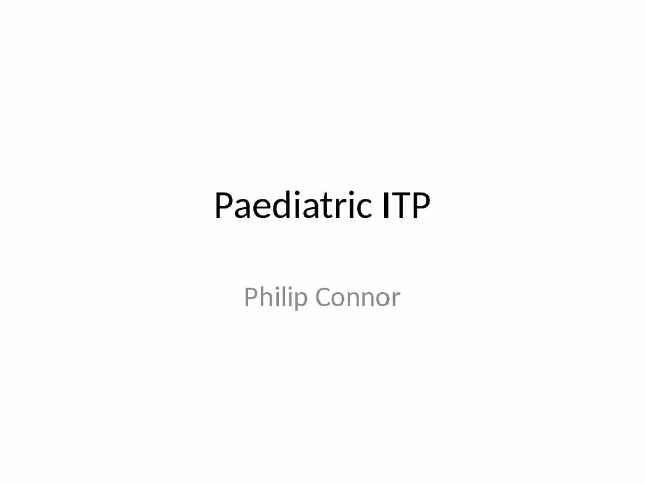 PPT-Paediatric ITP Philip Connor