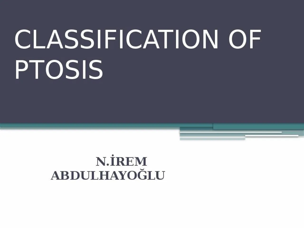 PPT-CLASSIFICATION OF PTOSIS