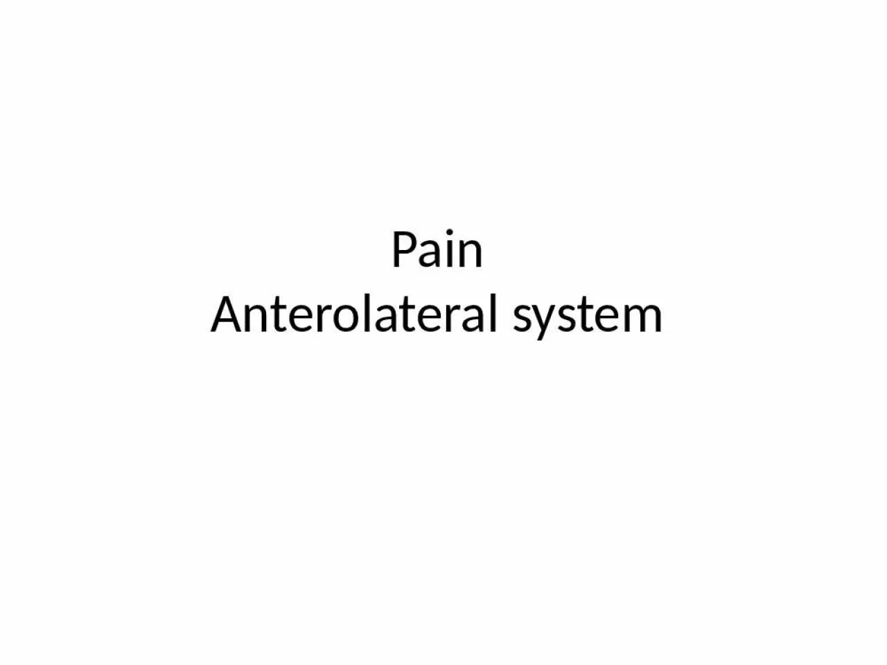 PPT-Pain A nterolateral system