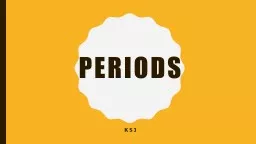 PPT-puberty KS3 Periods… During puberty,