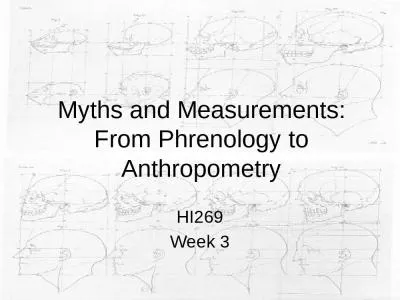 Myths and Measurements:  From Phrenology to Anthropometry