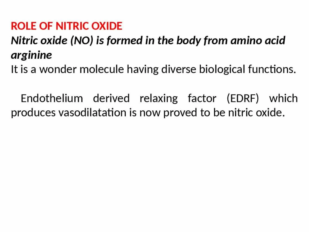 PPT-ROLE OF NITRIC OXIDE Nitric oxide (NO) is formed in the body from amino acid arginine