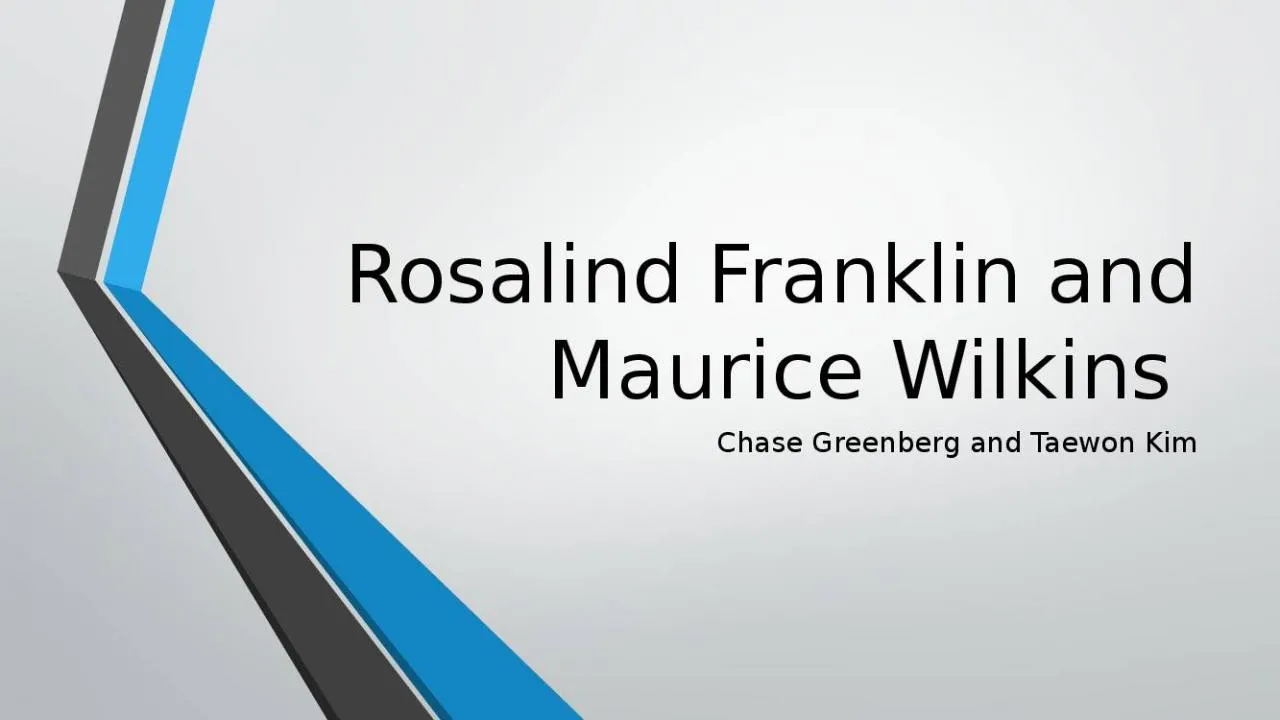 PPT-Rosalind Franklin and Maurice Wilkins