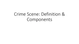 Crime Scene: Definition & Components