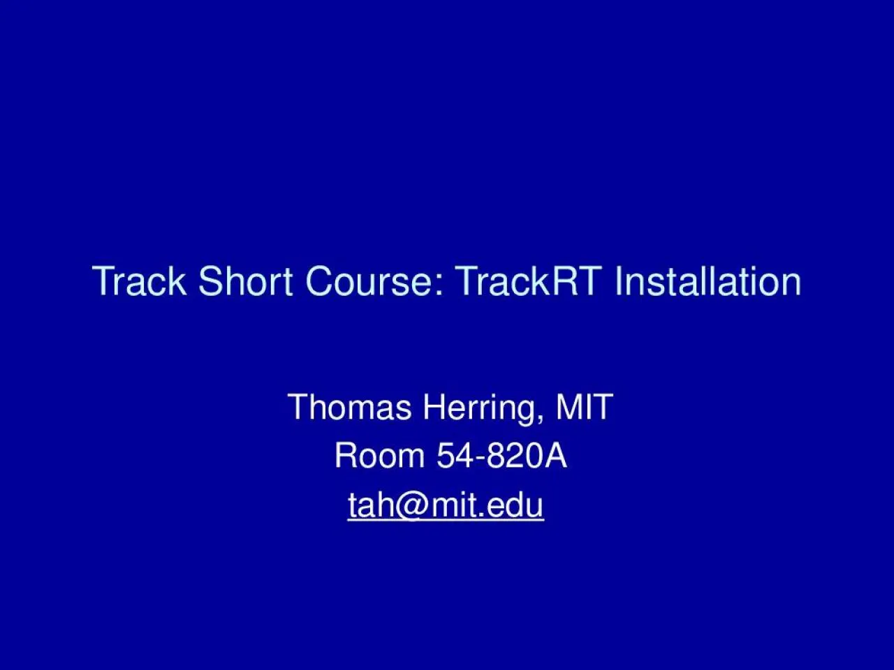 PPT-Track Short Course: TrackRT