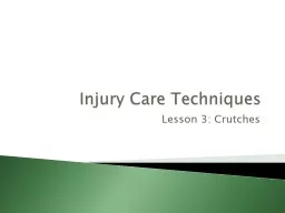 Injury Care Techniques Lesson 3: Crutches