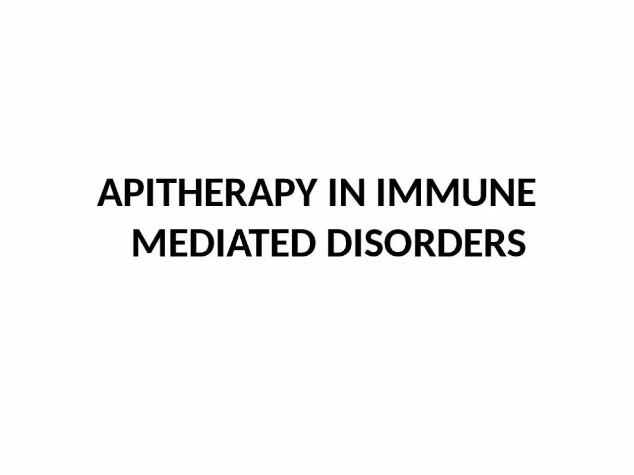 PPT-APITHERAPY IN IMMUNE MEDIATED DISORDERS