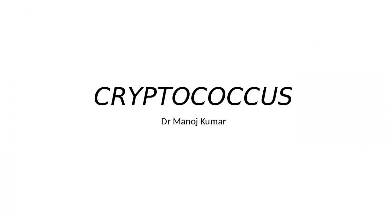 PPT-CRYPTOCOCCUS Dr Manoj Kumar