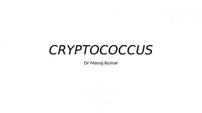 CRYPTOCOCCUS Dr Manoj Kumar