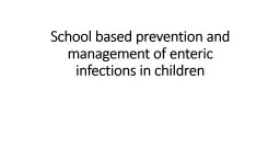 School based prevention and management of enteric infections in children