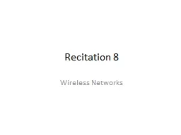 Recitation 8	 Wireless Networks