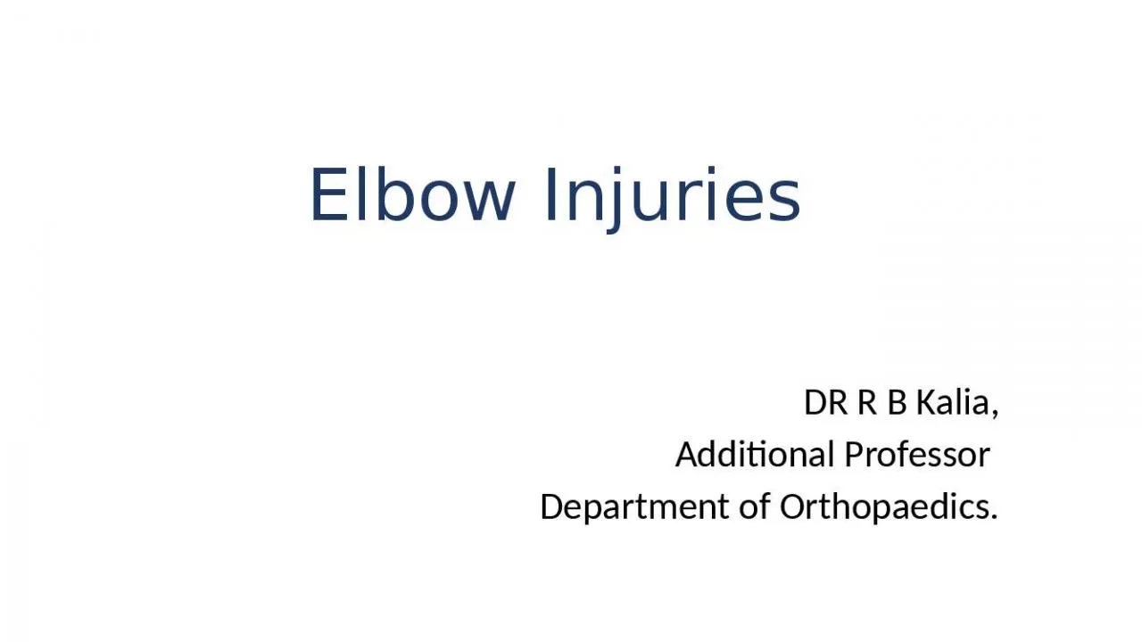 PPT-Elbow Injuries DR R B Kalia,