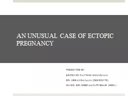 AN UNUSUAL CASE OF ECTOPIC PREGNANCY