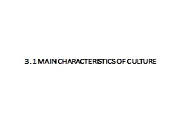 3.1 MAIN CHARACTERISTICS OF CULTURE