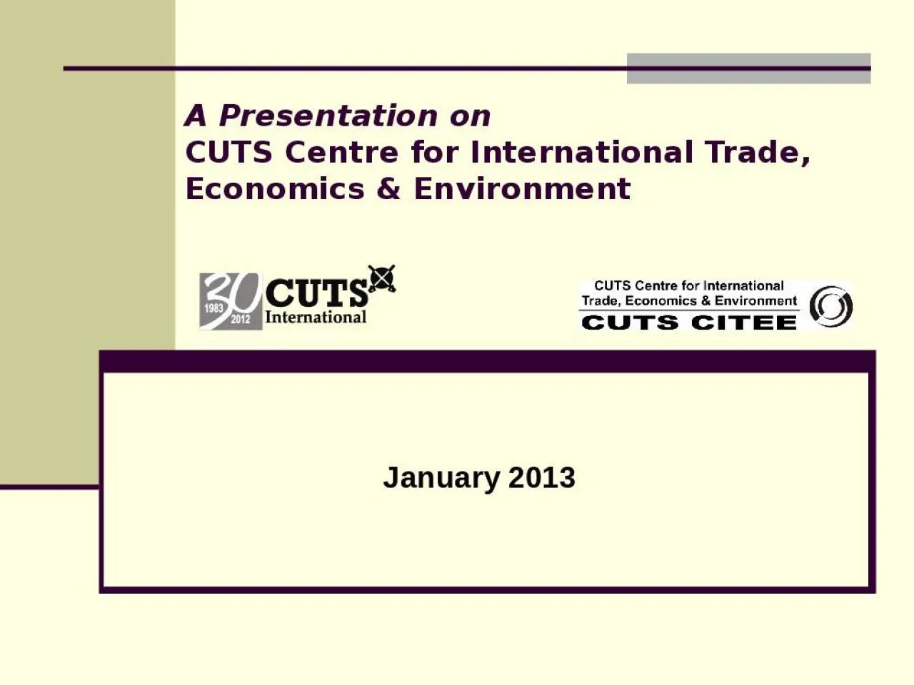 PPT-A Presentation on CUTS Centre for International Trade, Economics & Environment