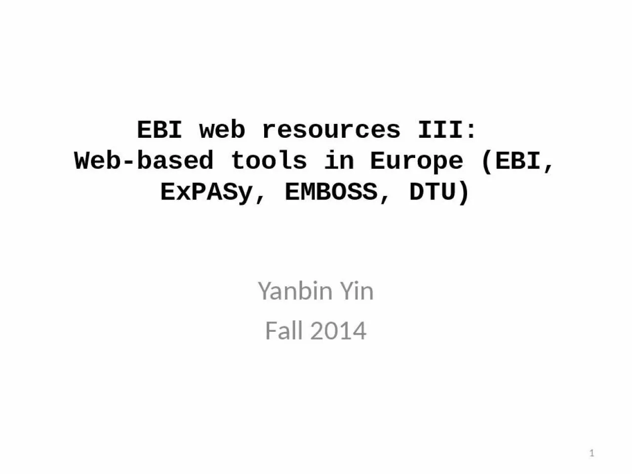 PPT-EBI web resources III: Web-based tools in Europe (EBI,