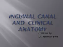 INGUINAL CANAL AND  CLINICAL ANATOMY