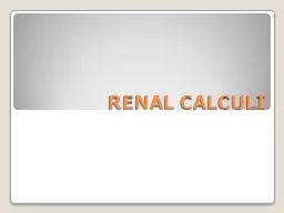 RENAL CALCULI  What are Renal Calculi