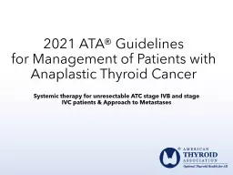 2021 ATA® Guidelines for Management of Patients with Anaplastic Thyroid Cancer