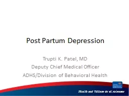 Post Partum Depression Trupti K. Patel, MD
