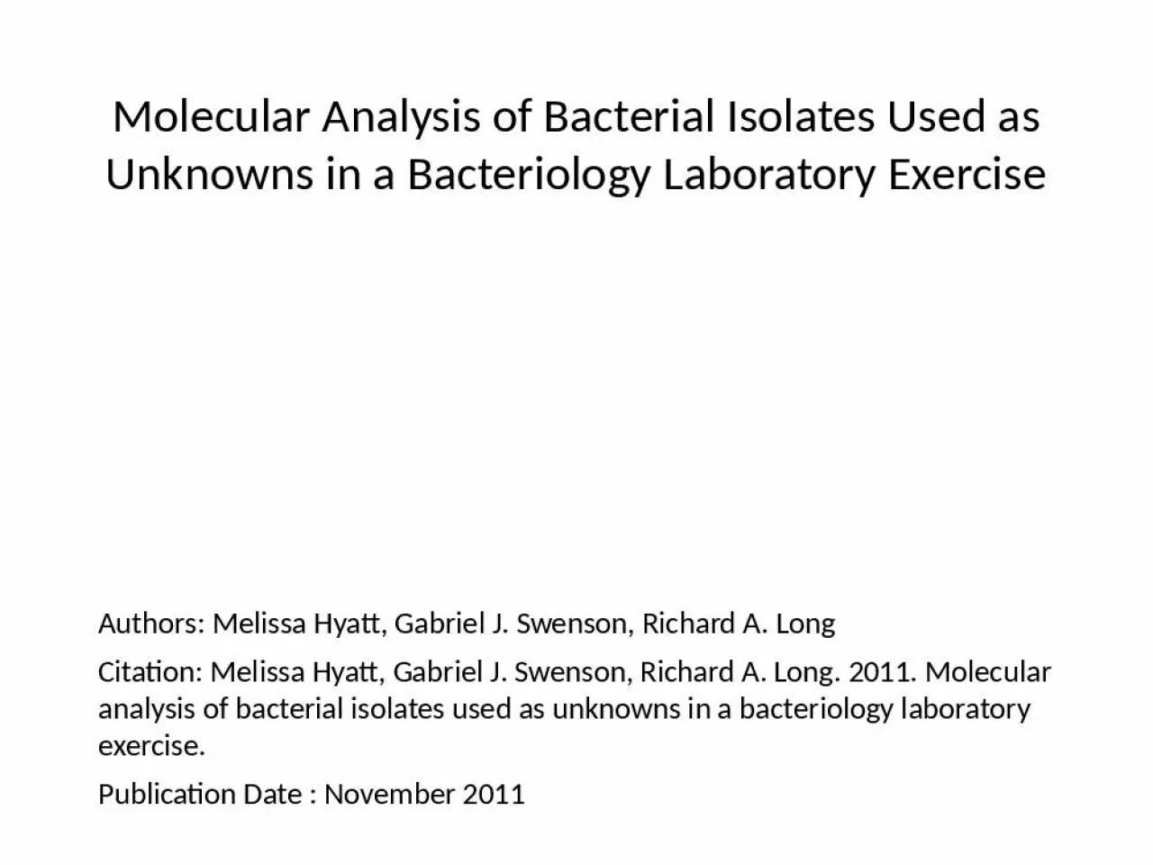 PPT-Molecular Analysis of Bacterial Isolates Used as Unknowns in a Bacteriology Laboratory