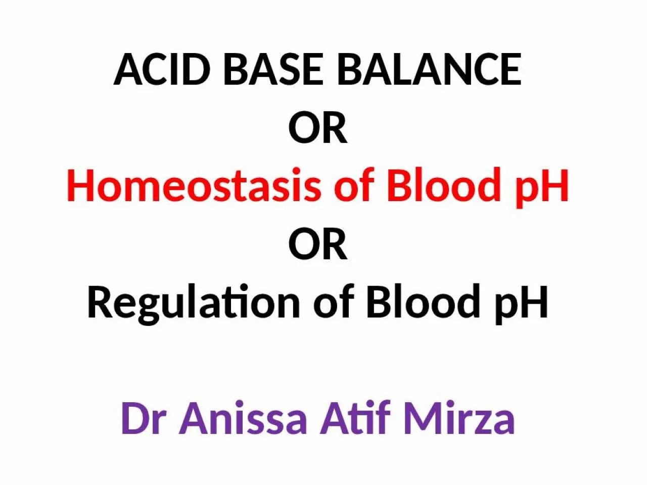 PPT-ACID BASE BALANCE OR Homeostasis of Blood pH