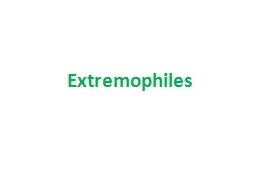 Extremophiles Extremophiles