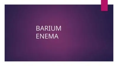 BARIUM ENEMA INDICATIONS