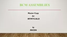 BCM ASSEMBLIES  Master Copy