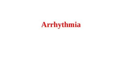 Arrhythmia Normal activity of the heart