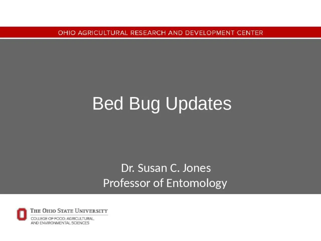 PPT-Bed Bug Updates Dr. Susan C. Jones