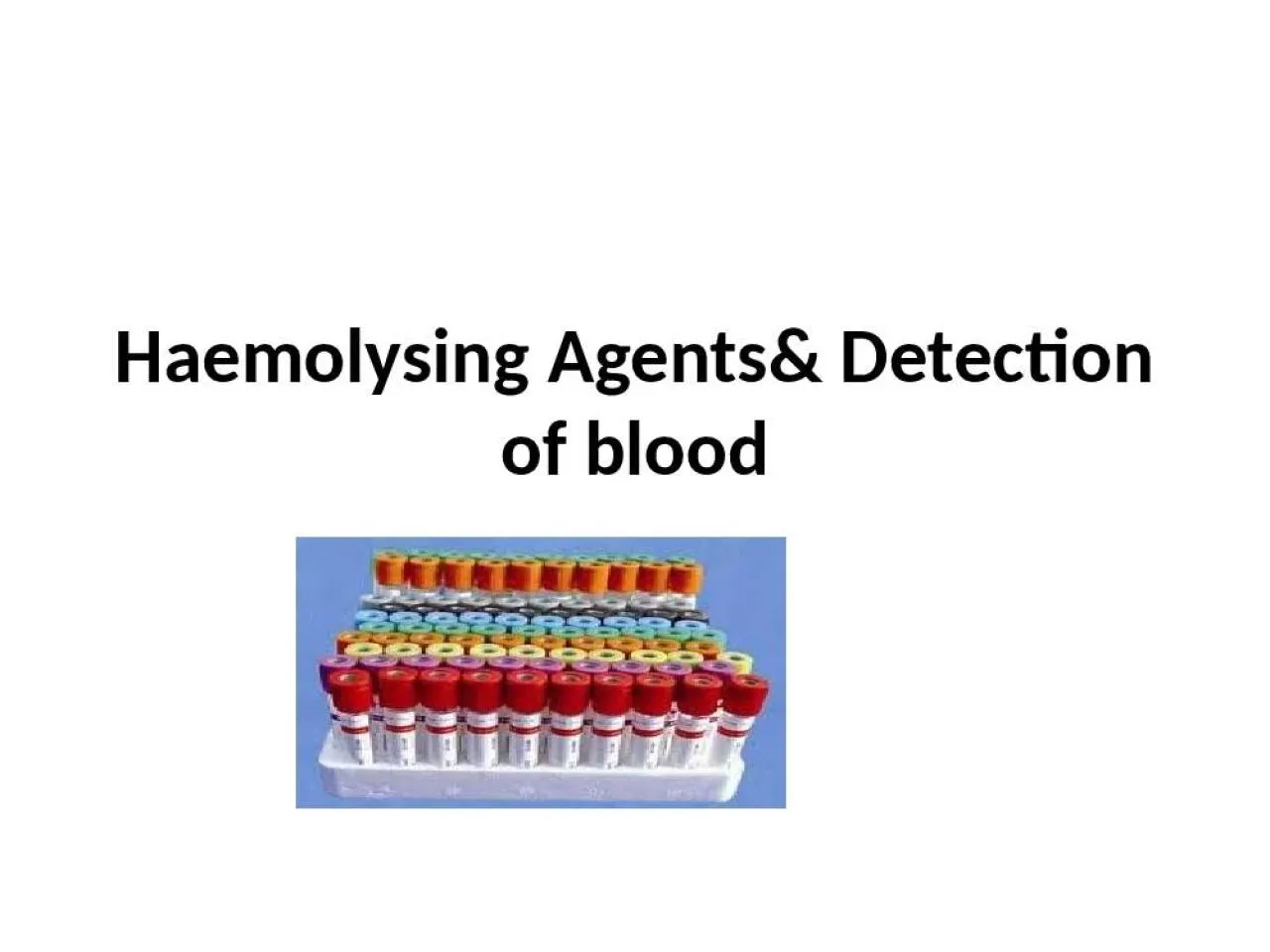 PPT-Haemolysing Agents& Detection of blood