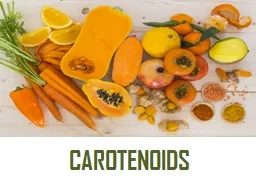 CAROTENOIDS CAROTENOIDS    Carotenoids are plant pigments responsible for bright red,