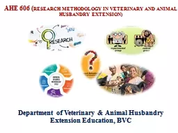 AHE 606  ( RESEARCH METHODOLOGY IN VETERINARY AND ANIMAL HUSBANDRY EXTENSION