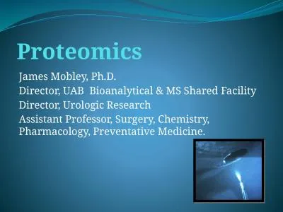 Proteomics James Mobley, Ph.D.