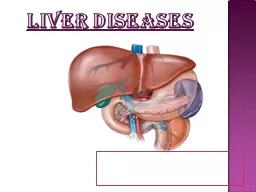 LIVER DISEASES   Physiology  of liver