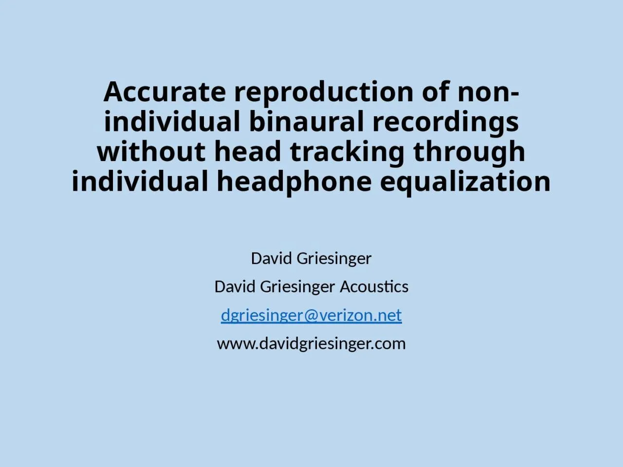 PPT-Accurate reproduction of non-individual binaural recordings without head tracking through