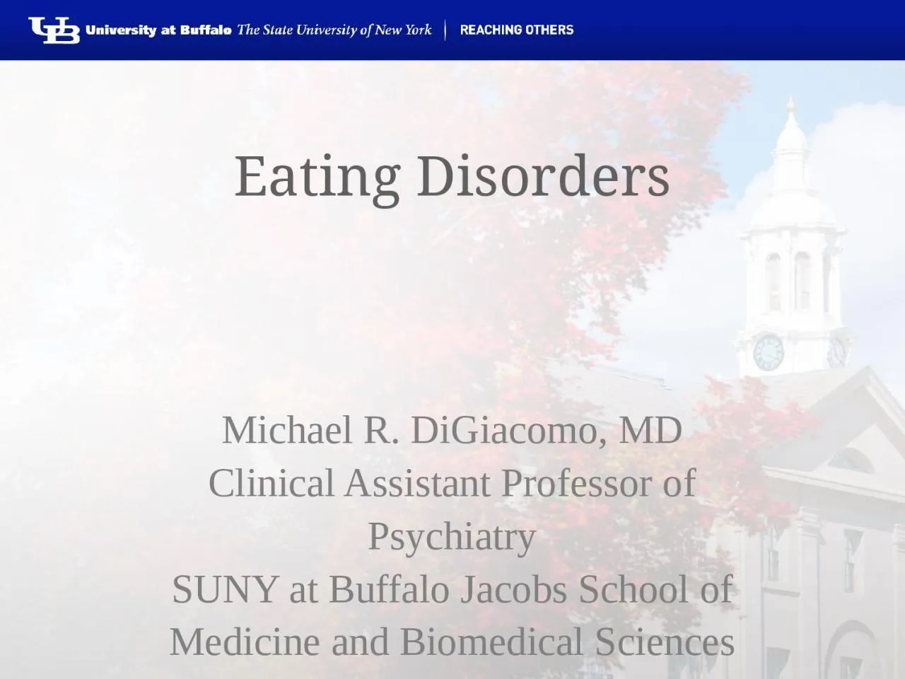 PPT-Eating Disorders Michael R. DiGiacomo, MD