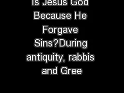 Is Jesus God Because He Forgave Sins?During antiquity, rabbis and Gree
