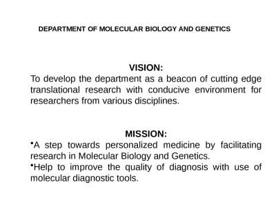 VISION: To develop the department as a beacon of cutting edge translational research with conducive