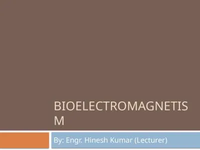 Bioelectromagnetism By: Engr.