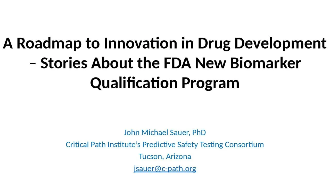 PPT-A Roadmap to Innovation in Drug Development – Stories About the FDA New Biomarker Qualification